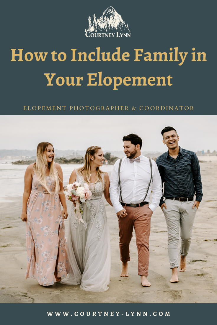How to Include Family in Your Elopement | Courtney Lynn