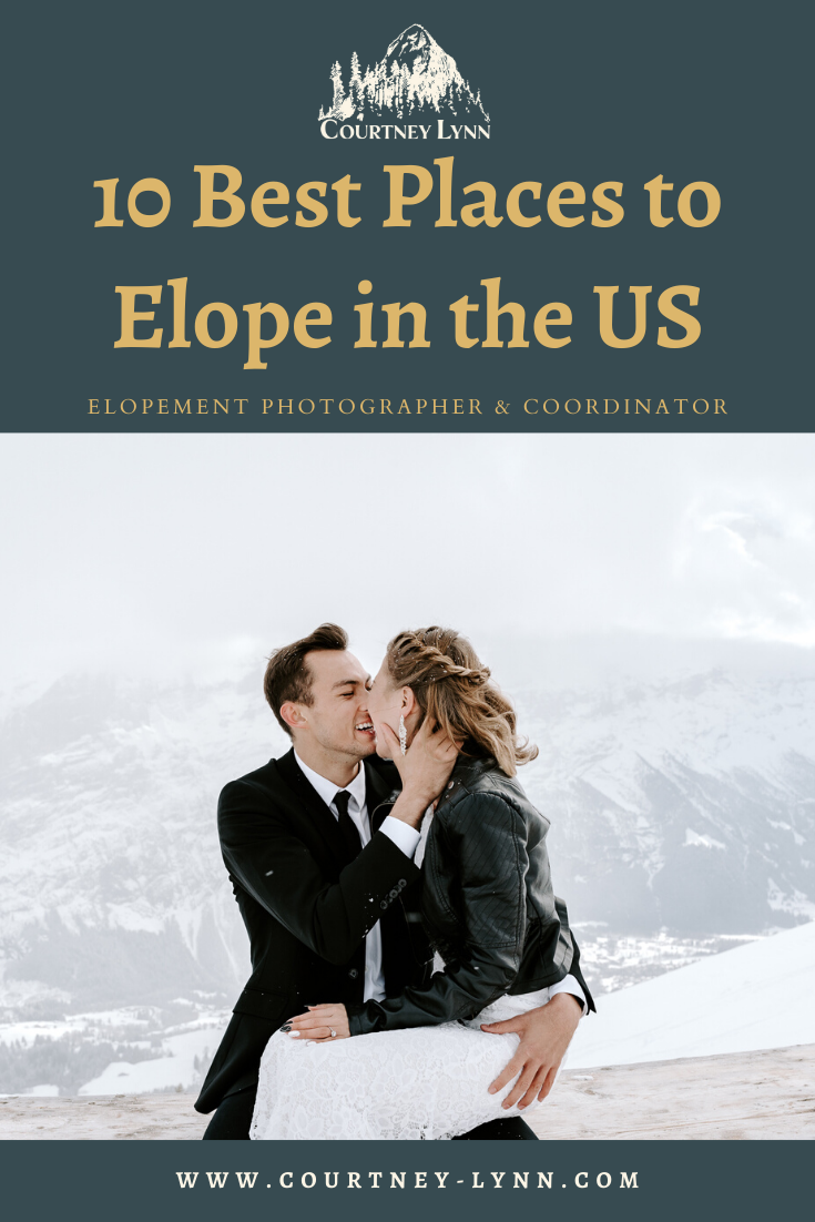 10 Best Places to Elope in the US | Courtney Lynn