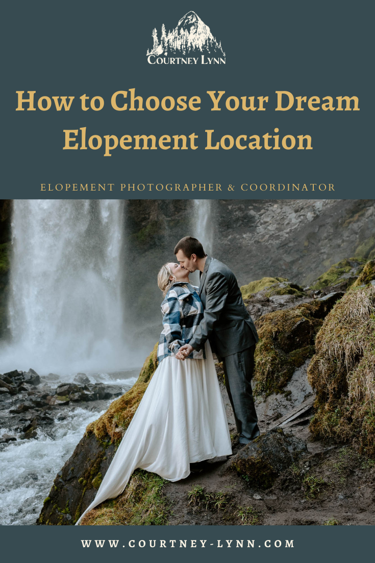 How to Choose Your Dream Elopement Location - Courtney Lynn